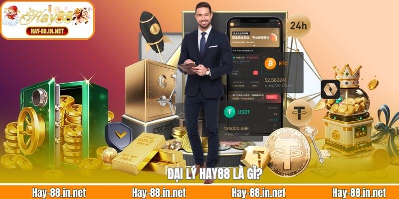 Đại lý Hay88 là gì?