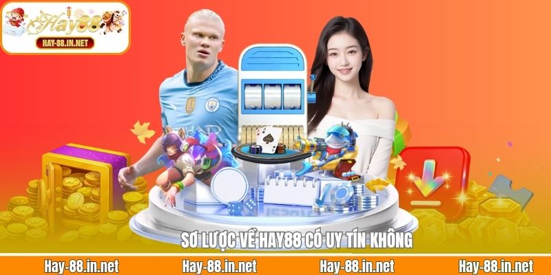 Sơ lược về Hay88 có uy tín không
